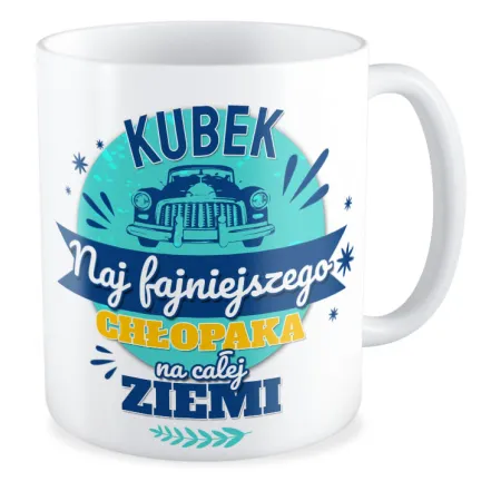 Kubek na DZIEŃ CHŁOPAKA Najfajniejszy chłopak na całej ziemi